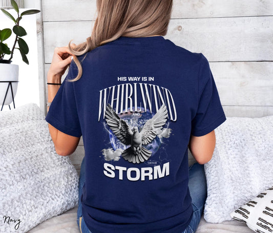 His Way Is In Whirlwind and Storm Shirt