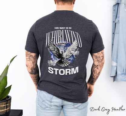 His Way Is In Whirlwind and Storm Shirt