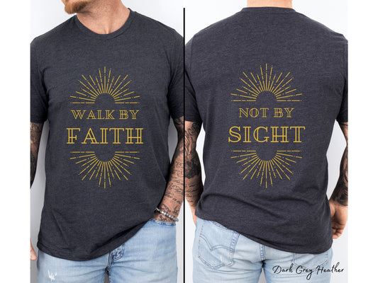 Walk By Faith Not By Sight Shirt