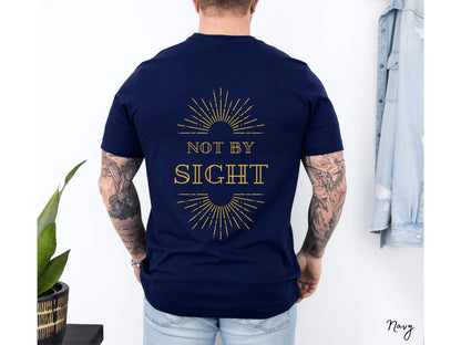 Walk By Faith Not By Sight Shirt