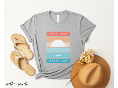 Pray More Worry Less Sunset Shirt