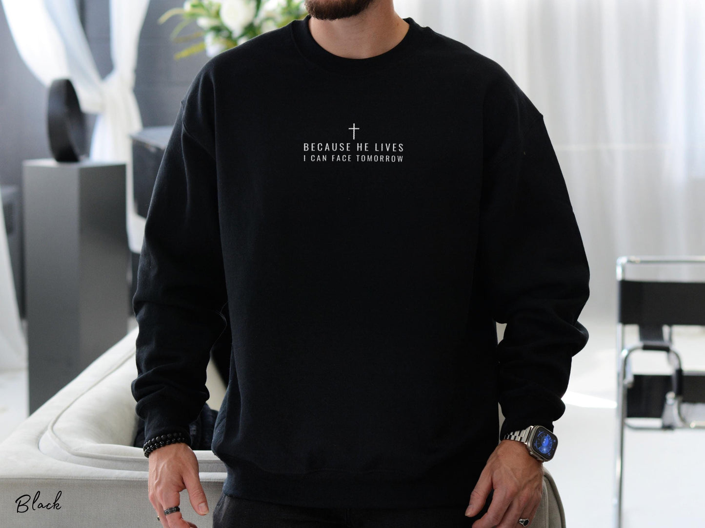 Because He Lives I Can Face Tomorrow Embroidered Crewneck