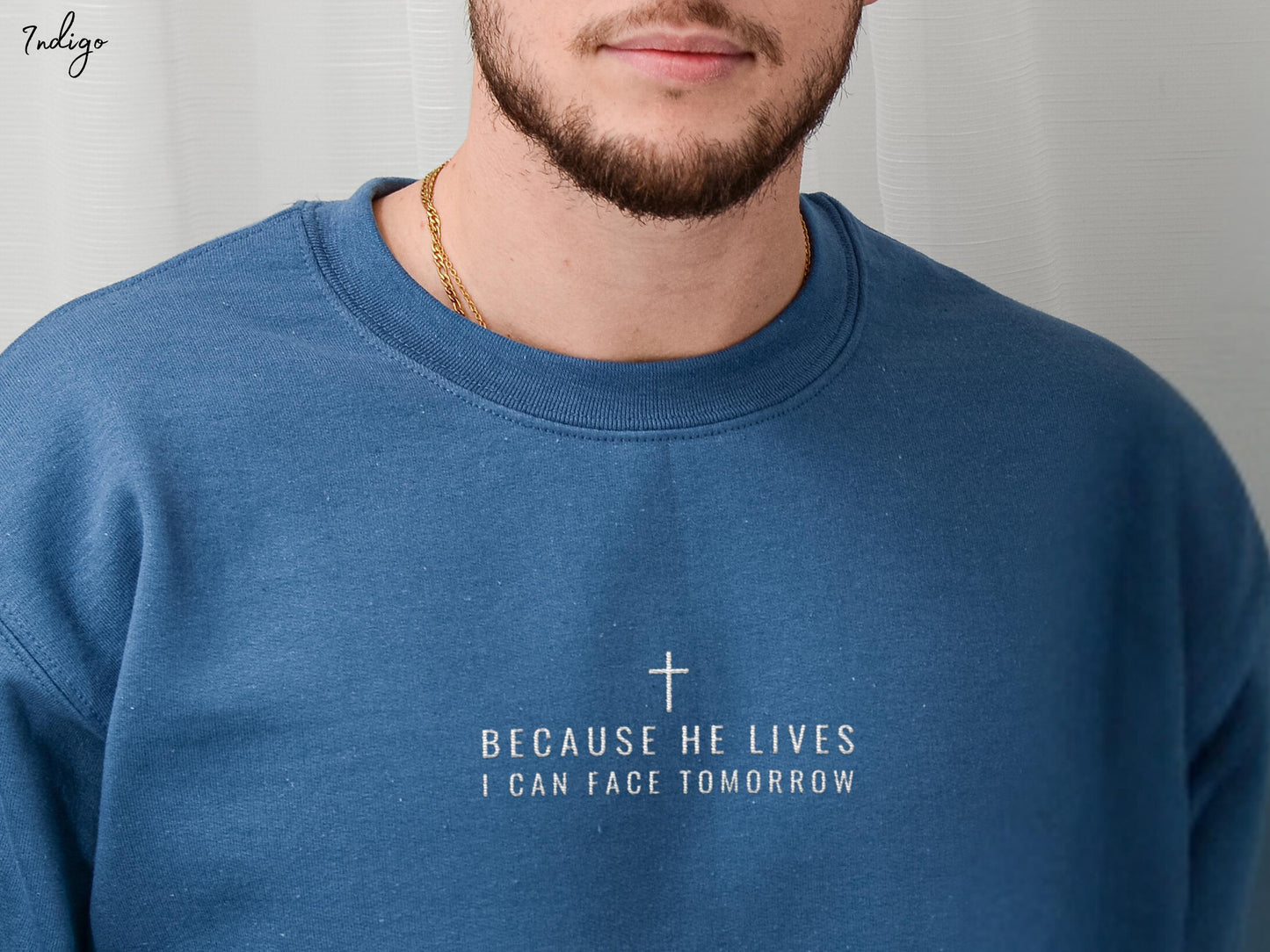 Because He Lives I Can Face Tomorrow Embroidered Crewneck