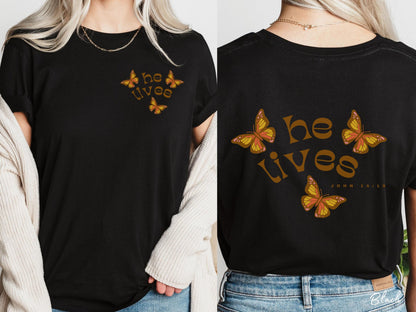 He Lives Butterfly Shirt