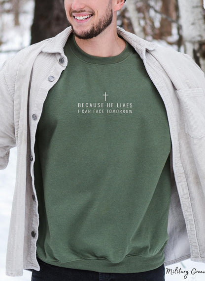 Because He Lives I Can Face Tomorrow Embroidered Crewneck