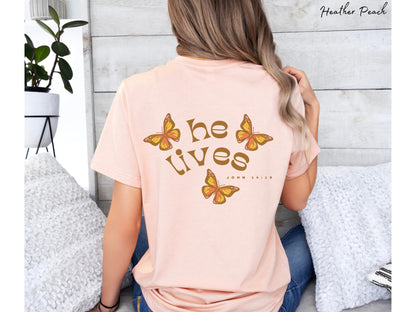 He Lives Butterfly Shirt