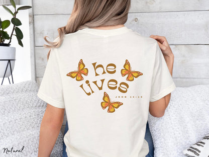 He Lives Butterfly Shirt