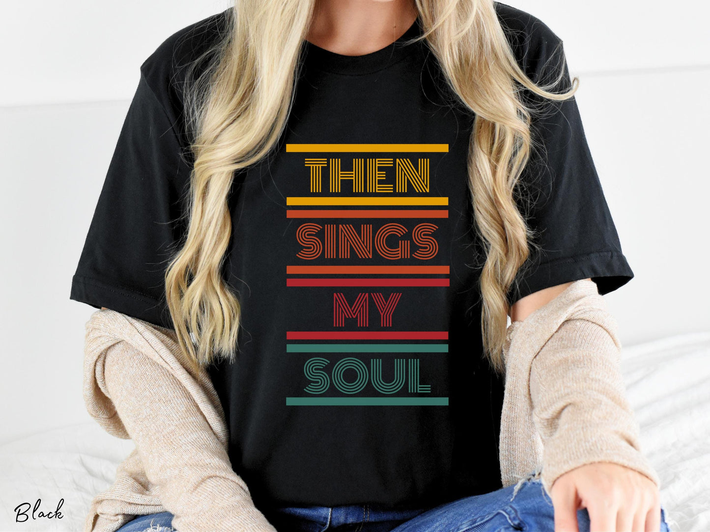 Then Sings My Soul Shirt